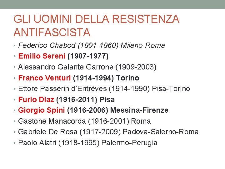 GLI UOMINI DELLA RESISTENZA ANTIFASCISTA • Federico Chabod (1901 -1960) Milano-Roma • Emilio Sereni
