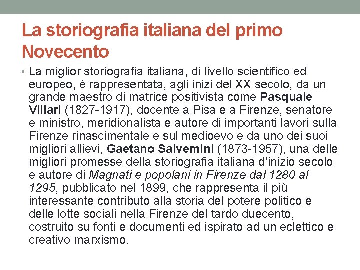 La storiografia italiana del primo Novecento • La miglior storiografia italiana, di livello scientifico