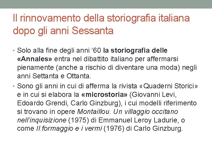 Il rinnovamento della storiografia italiana dopo gli anni Sessanta • Solo alla fine degli