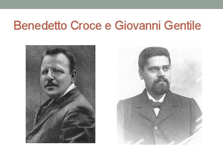 Benedetto Croce e Giovanni Gentile 