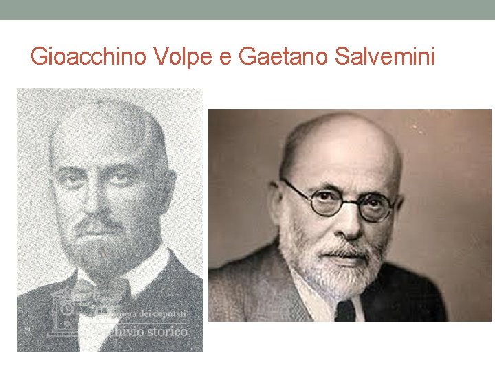 Gioacchino Volpe e Gaetano Salvemini 