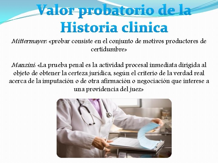 Valor probatorio de la Historia clinica Mittermayer: «probar consiste en el conjunto de motivos