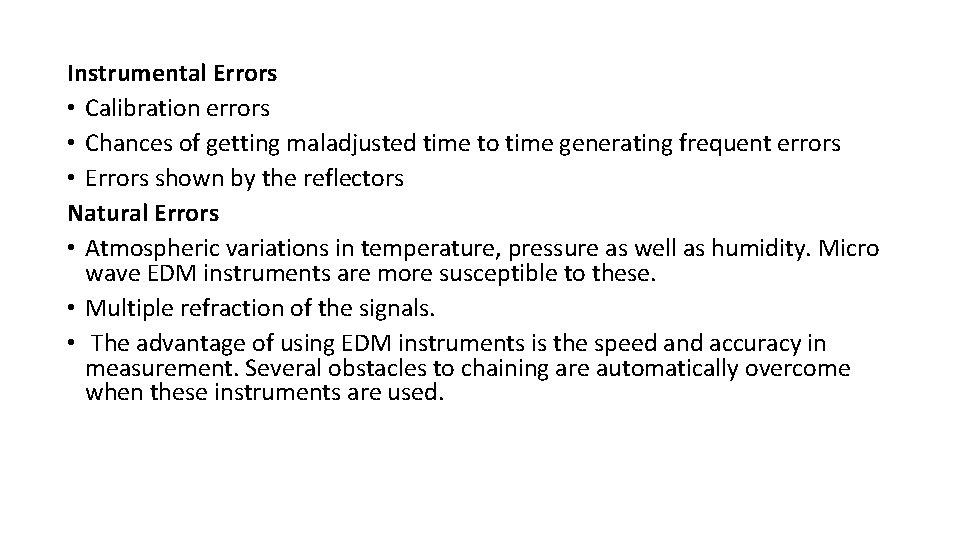 Instrumental Errors • Calibration errors • Chances of getting maladjusted time to time generating