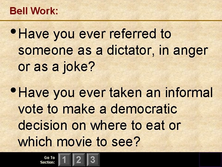 Bell Work: • Have you ever referred to someone as a dictator, in anger