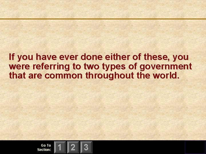 If you have ever done either of these, you were referring to two types