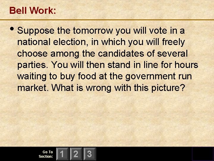 Bell Work: • Suppose the tomorrow you will vote in a national election, in