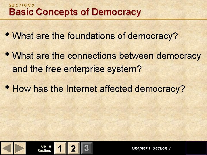 SECTION 3 Basic Concepts of Democracy • What are the foundations of democracy? •
