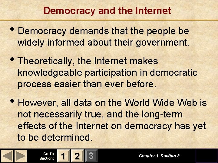 Democracy and the Internet • Democracy demands that the people be widely informed about