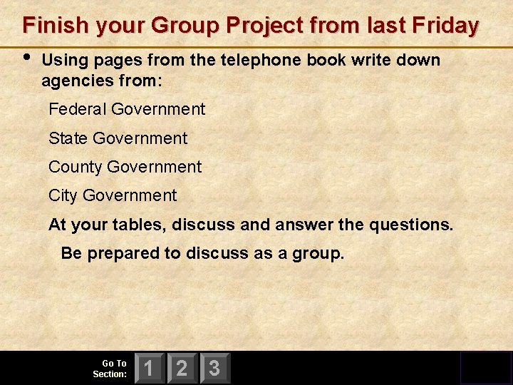 Finish your Group Project from last Friday • Using pages from the telephone book