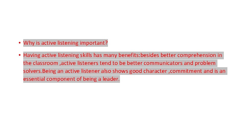  • Why is active listening important? • Having active listening skills has many