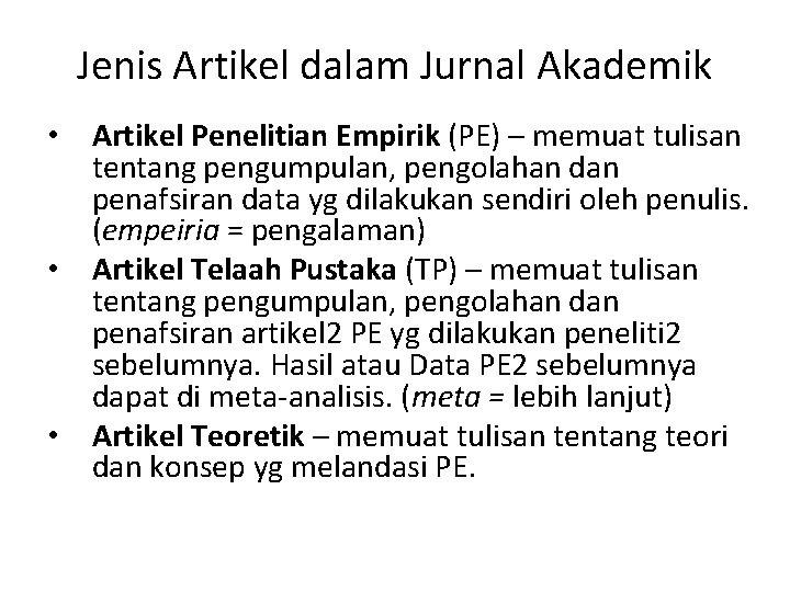 Jenis Artikel dalam Jurnal Akademik • Artikel Penelitian Empirik (PE) – memuat tulisan tentang