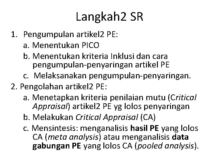 Langkah 2 SR 1. Pengumpulan artikel 2 PE: a. Menentukan PICO b. Menentukan kriteria