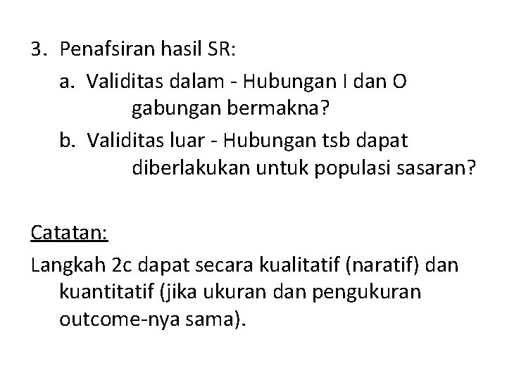 3. Penafsiran hasil SR: a. Validitas dalam - Hubungan I dan O gabungan bermakna?