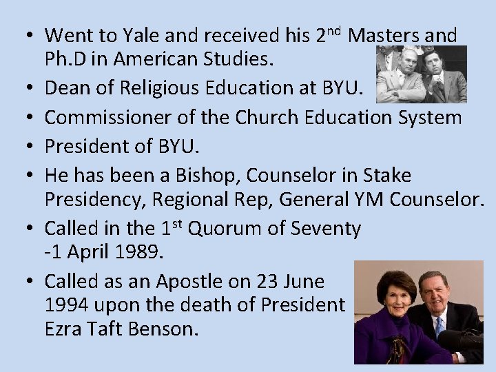  • Went to Yale and received his 2 nd Masters and Ph. D