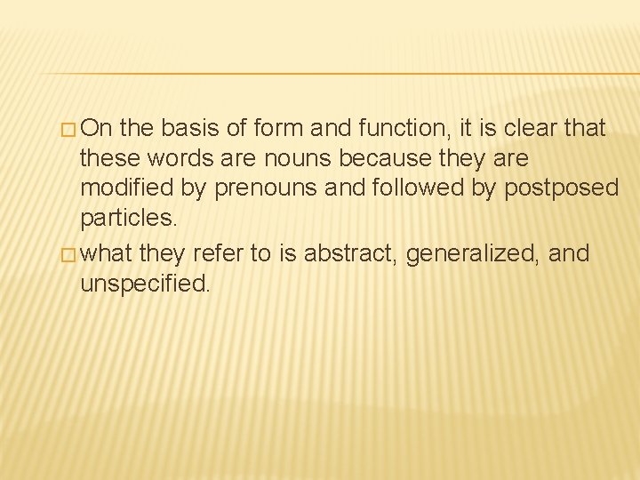 � On the basis of form and function, it is clear that these words
