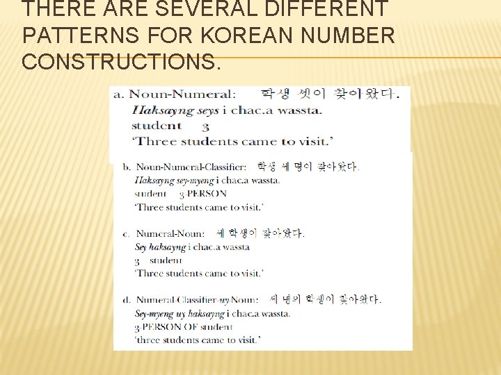 THERE ARE SEVERAL DIFFERENT PATTERNS FOR KOREAN NUMBER CONSTRUCTIONS. 