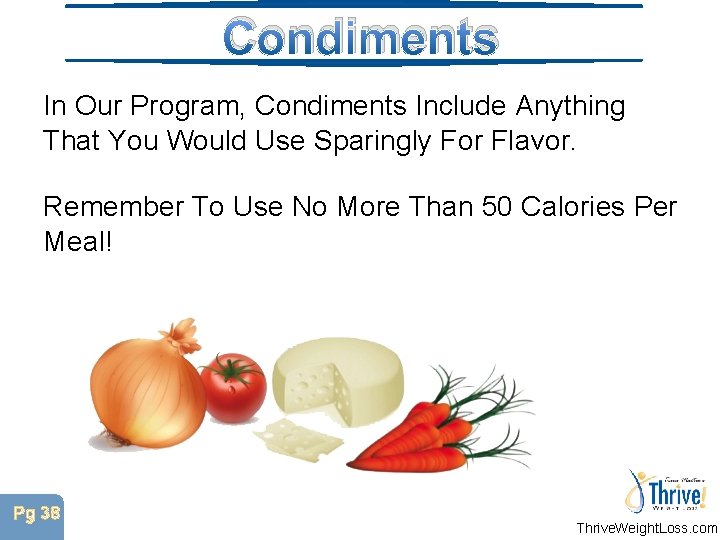 Condiments In Our Program, Condiments Include Anything That You Would Use Sparingly For Flavor.