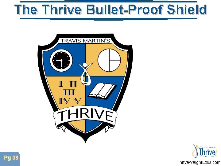 The Thrive Bullet-Proof Shield Pg 39 Thrive. Weight. Loss. com 