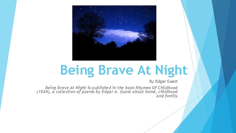 Being Brave At Night By Edgar Guest Being Brave At Night is published in