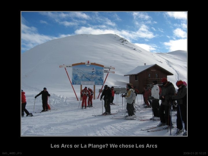 Les Arcs or La Plange? We chose Les Arcs IMG_4450. JPG 2009 -01 -20