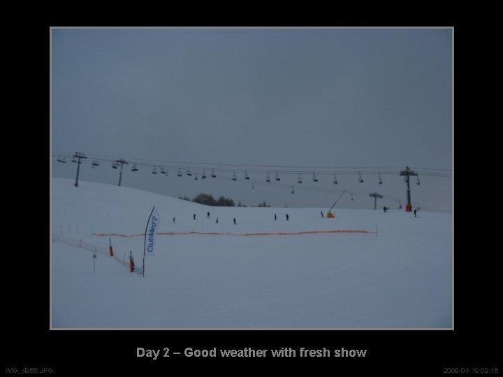 Day 2 – Good weather with fresh show IMG_4365. JPG 2009 -01 -19 09:
