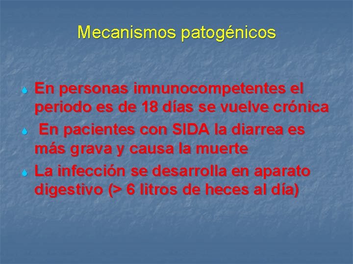 Mecanismos patogénicos S S S En personas imnunocompetentes el periodo es de 18 días