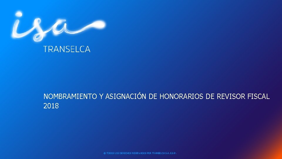 NOMBRAMIENTO Y ASIGNACIÓN DE HONORARIOS DE REVISOR FISCAL 2018 © TODOS LOS DERECHOS RESERVADOS