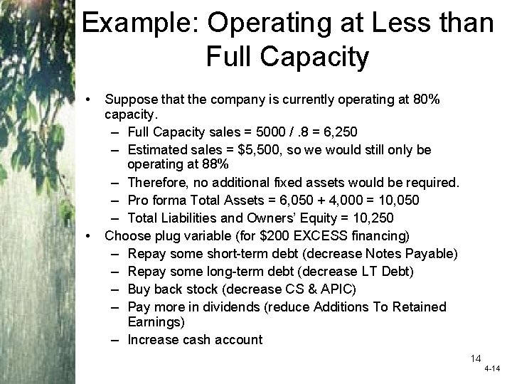 Example: Operating at Less than Full Capacity • • Suppose that the company is