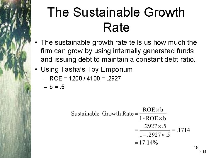The Sustainable Growth Rate • The sustainable growth rate tells us how much the