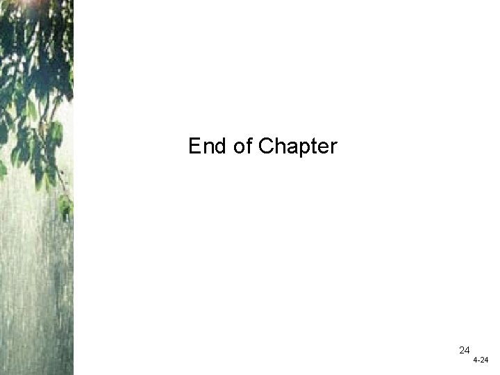 End of Chapter 24 4 -24 