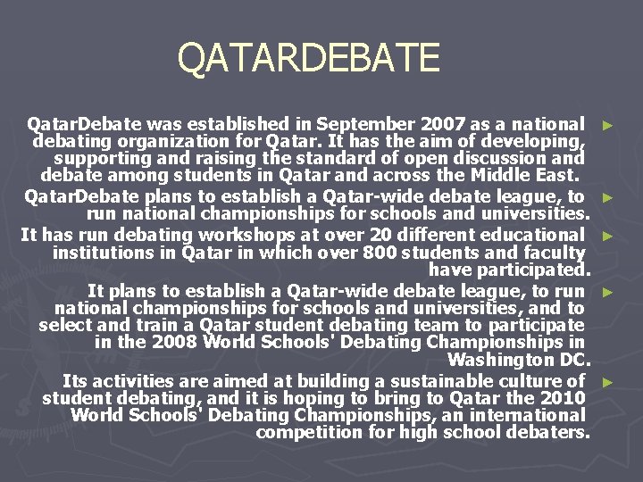 QATARDEBATE Qatar. Debate was established in September 2007 as a national debating organization for