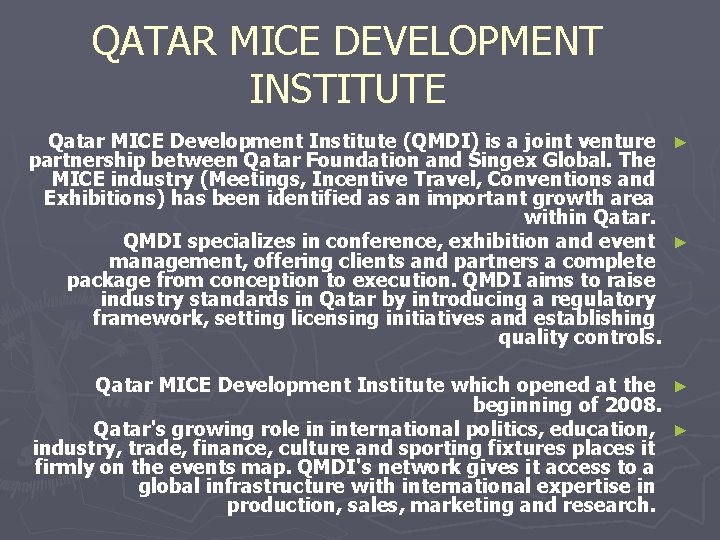 QATAR MICE DEVELOPMENT INSTITUTE Qatar MICE Development Institute (QMDI) is a joint venture ►