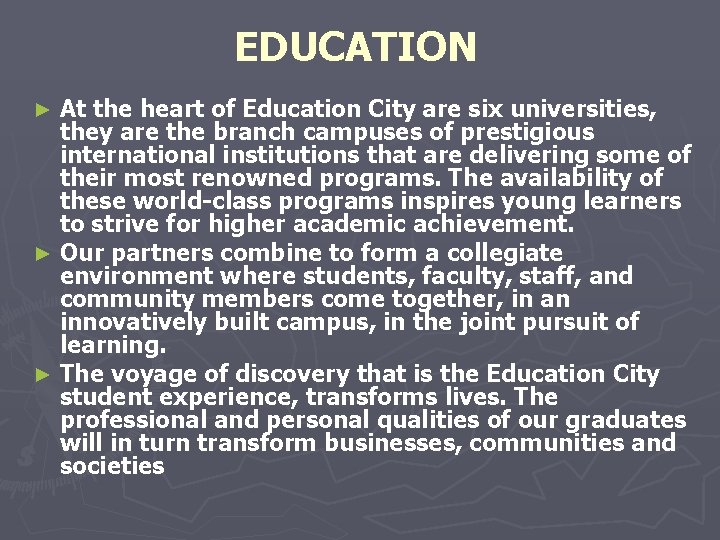 EDUCATION At the heart of Education City are six universities, they are the branch