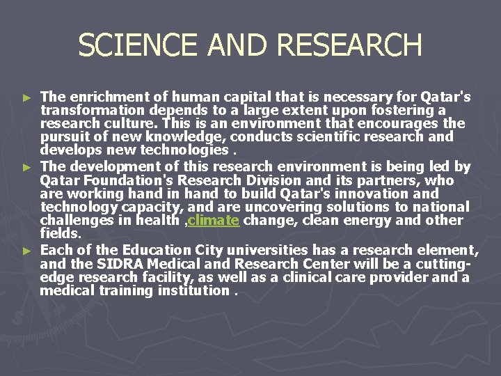 SCIENCE AND RESEARCH The enrichment of human capital that is necessary for Qatar's transformation