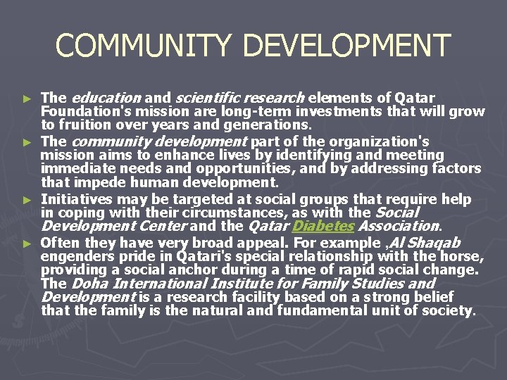 COMMUNITY DEVELOPMENT ► ► The education and scientific research elements of Qatar Foundation's mission