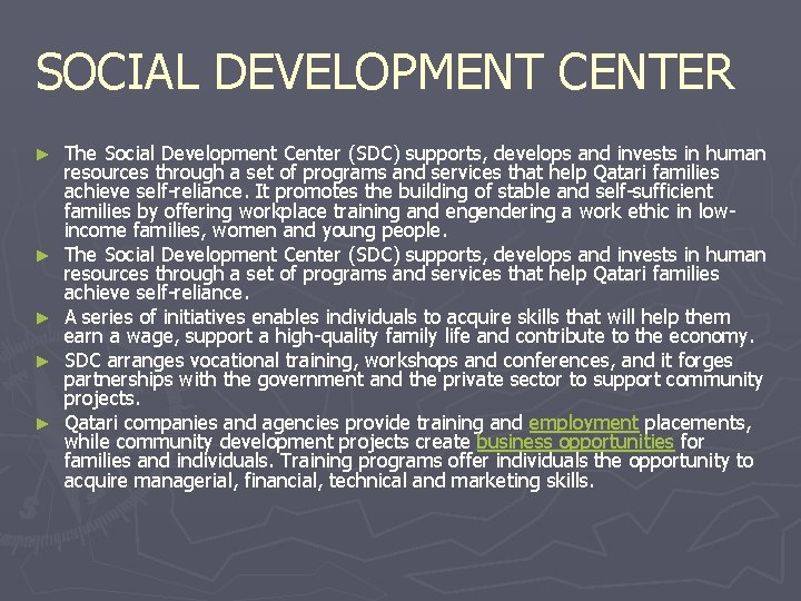 SOCIAL DEVELOPMENT CENTER ► ► ► The Social Development Center (SDC) supports, develops and