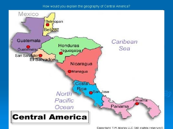 How would you explain the geography of Central America? 