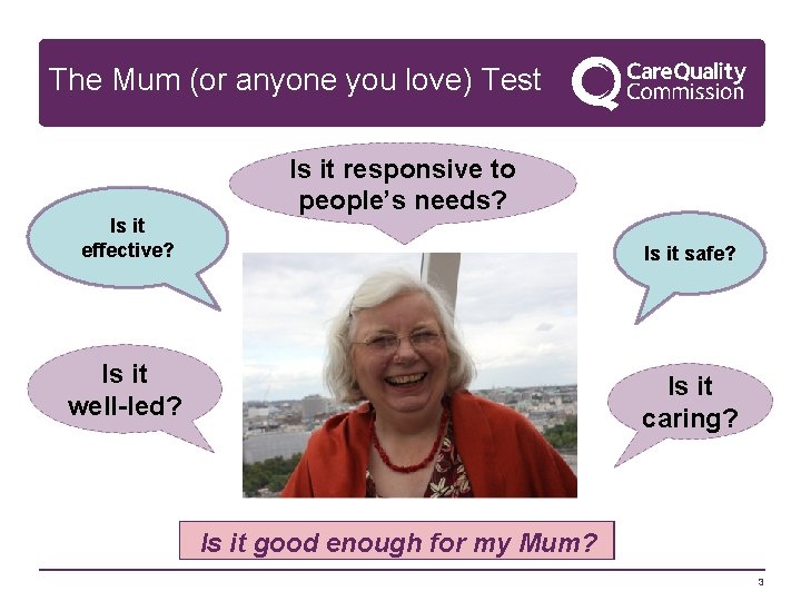 The Mum (or anyone you love) Test Is it effective? Is it responsive to