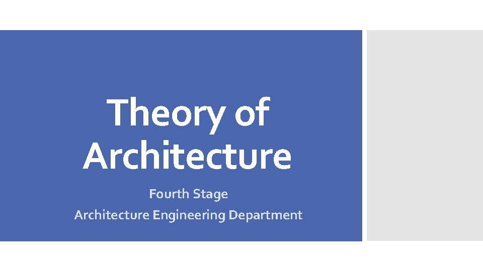 Theory of Architecture Fourth Stage Architecture Engineering Department 