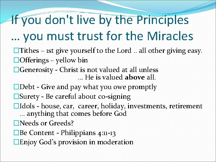 If you don't live by the Principles … you must trust for the Miracles