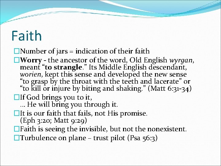 Faith �Number of jars = indication of their faith �Worry - the ancestor of