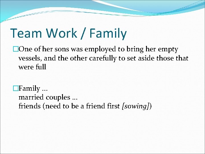 Team Work / Family �One of her sons was employed to bring her empty
