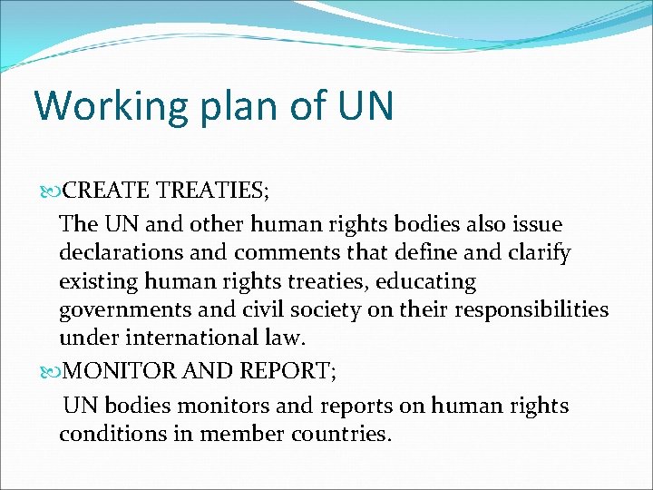 Working plan of UN CREATE TREATIES; The UN and other human rights bodies also