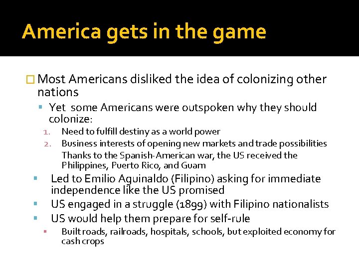 America gets in the game � Most Americans disliked the idea of colonizing other