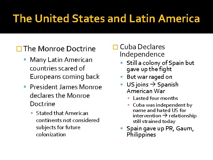 The United States and Latin America � The Monroe Doctrine Many Latin American countries