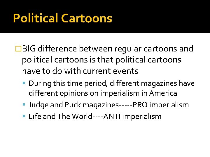 Political Cartoons �BIG difference between regular cartoons and political cartoons is that political cartoons