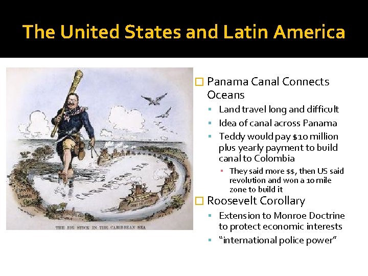 The United States and Latin America � Panama Canal Connects Oceans Land travel long