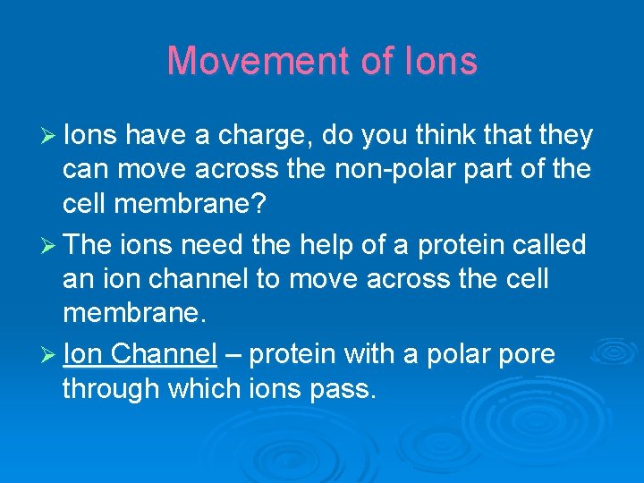 Movement of Ions Ø Ions have a charge, do you think that they can