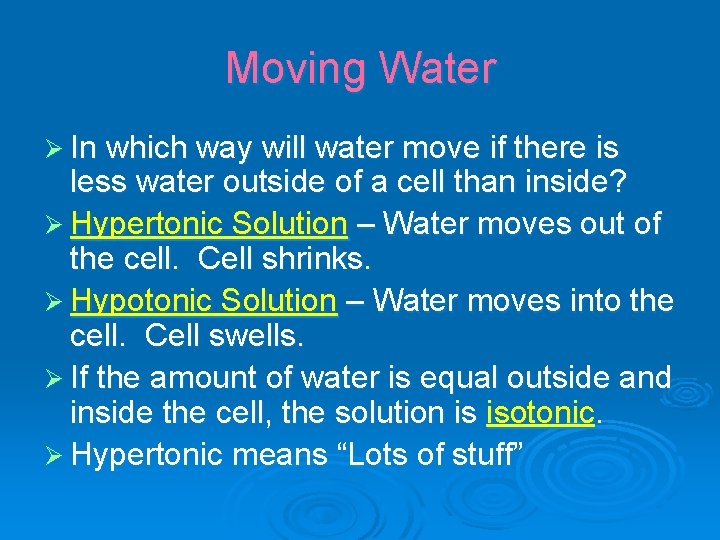 Moving Water Ø In which way will water move if there is less water