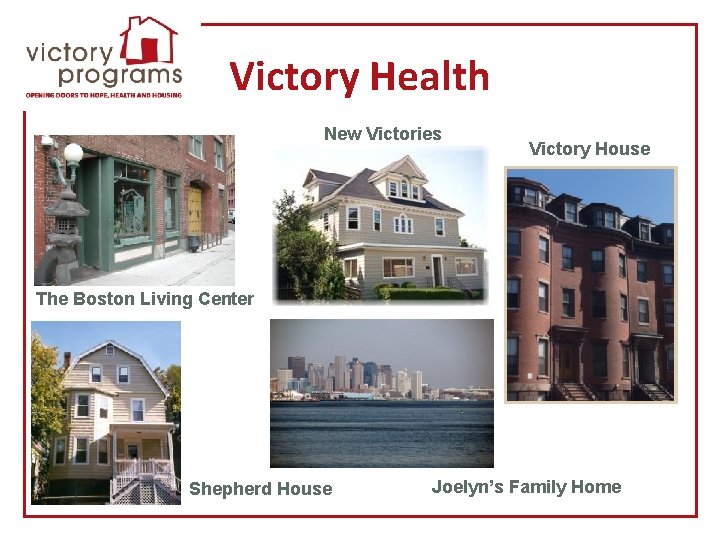Victory Health New Victories Victory House The Boston Living Center Shepherd House Joelyn’s Family